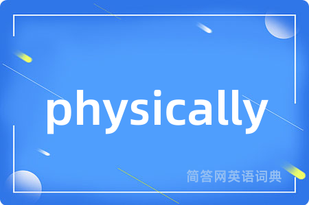 physically