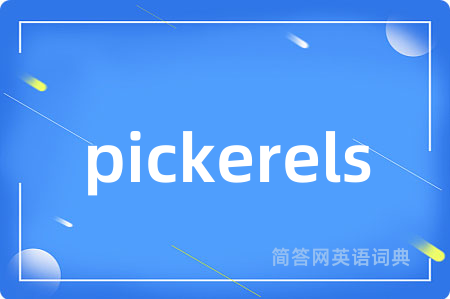 pickerels
