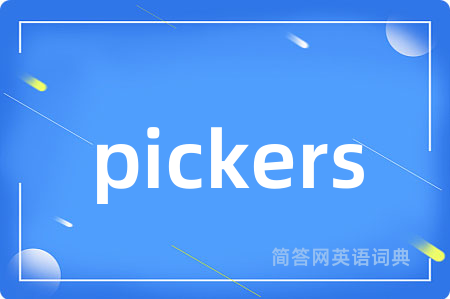 pickers