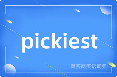pickiest