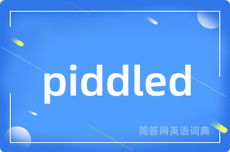 piddled