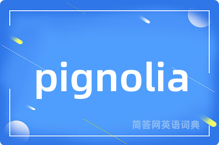 pignolia