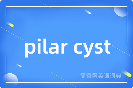 pilar cyst
