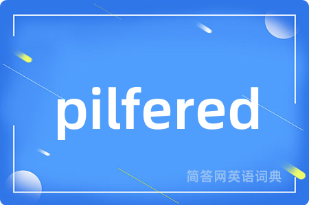 pilfered
