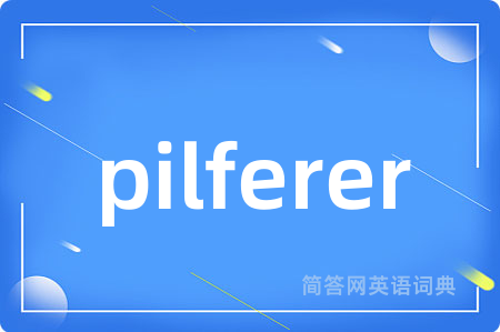 pilferer