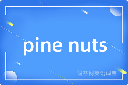pine nuts