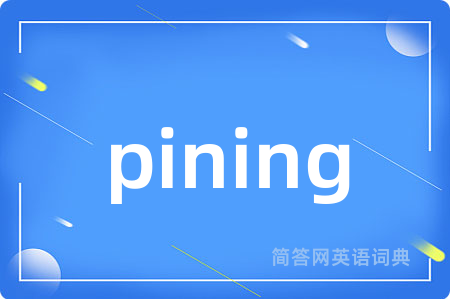 pining