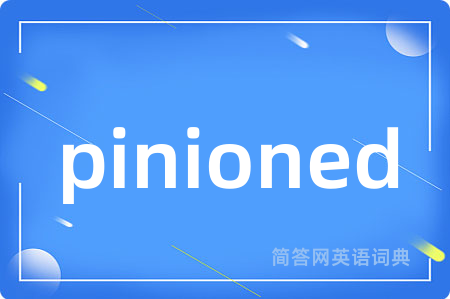 pinioned