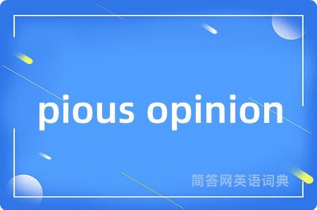 pious opinion