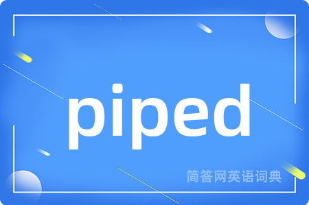 piped