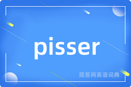 pisser