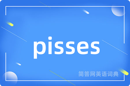 pisses