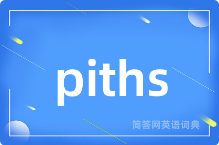 piths