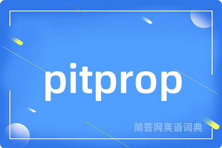 pitprop