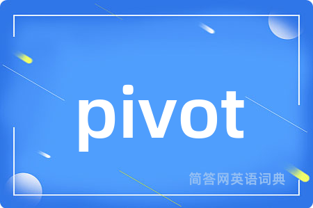 pivot