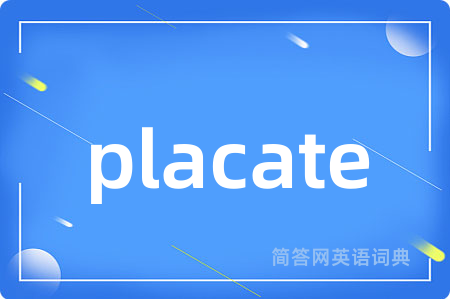 placate
