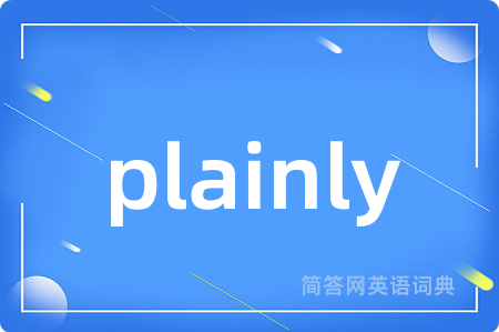 plainly