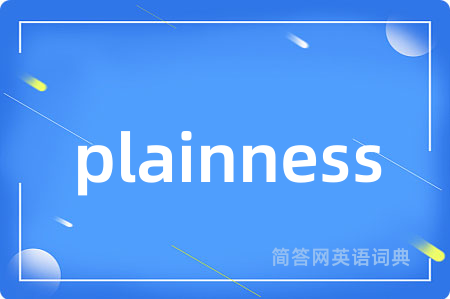 plainness