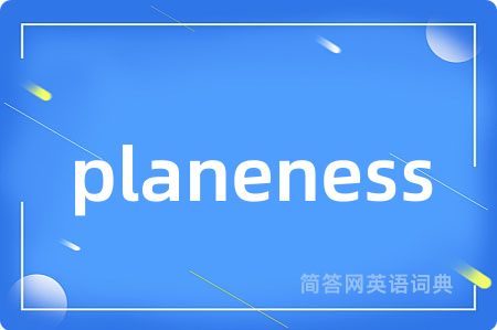 planeness