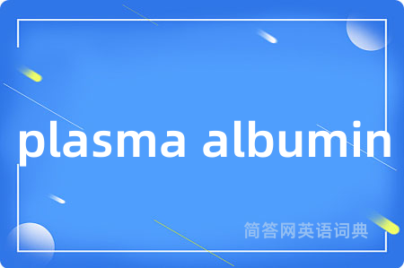 plasma albumin