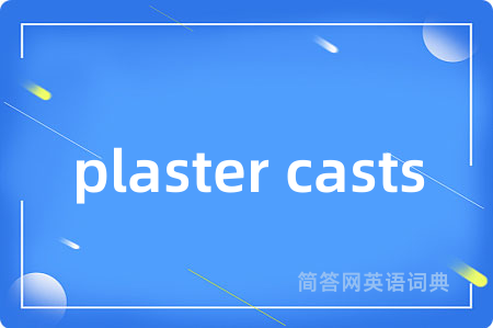 plaster casts
