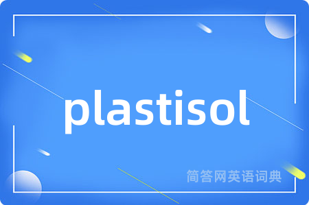 plastisol