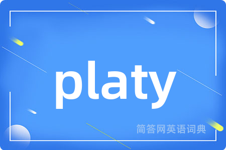 platy