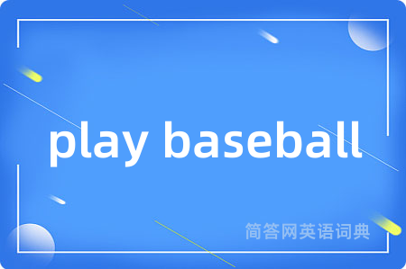 play baseball