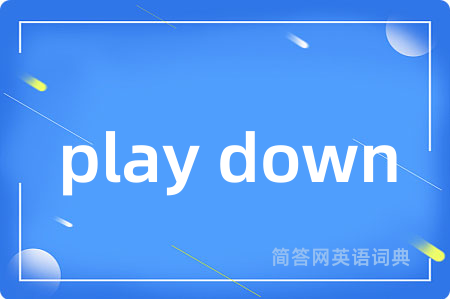 play down