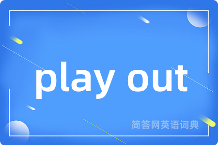 play out