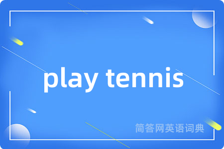 play tennis