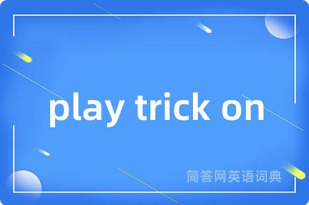 play trick on