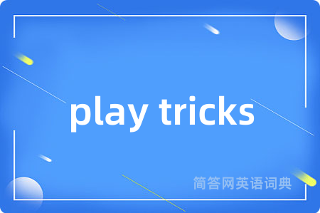 play tricks
