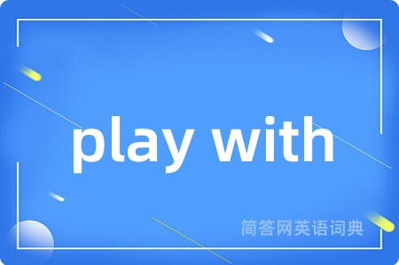 play with