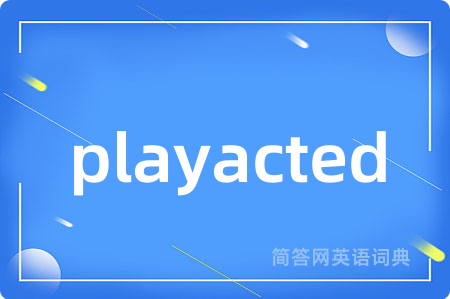 playacted