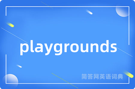 playgrounds