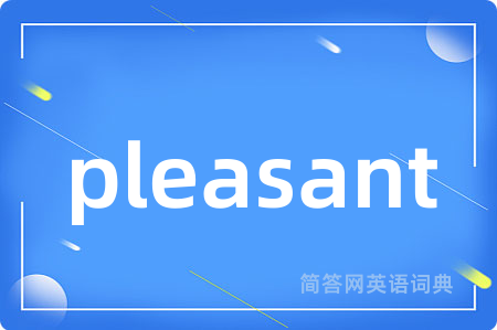 pleasant