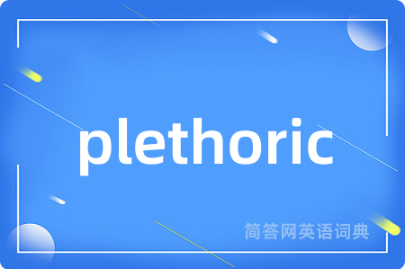 plethoric