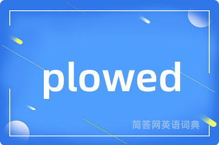 plowed