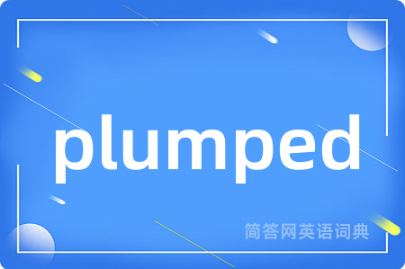 plumped