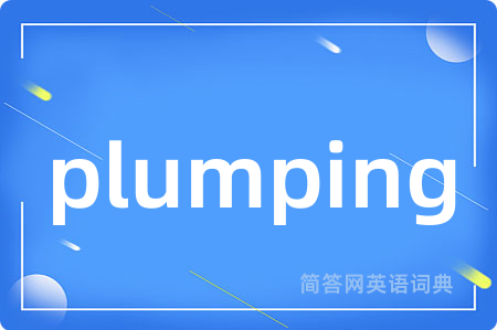 plumping