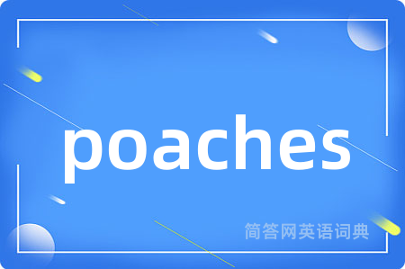 poaches
