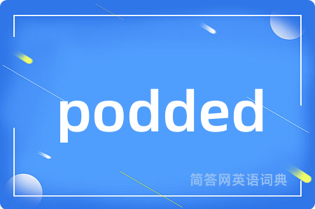 podded