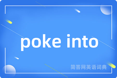 poke into