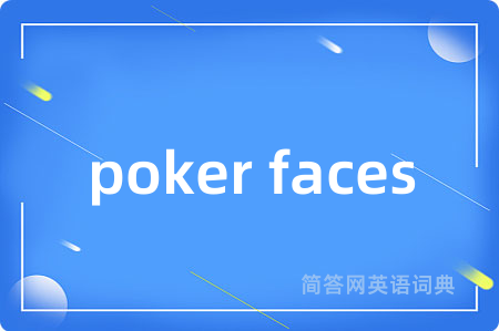 poker faces