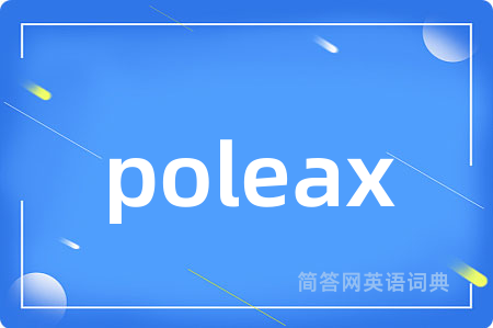 poleax