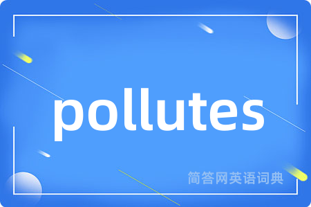 pollutes