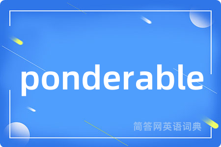 ponderable