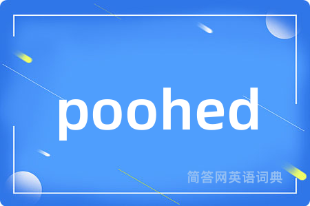 poohed