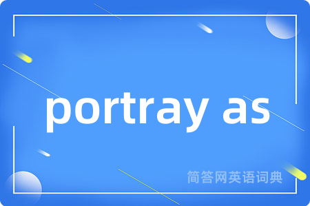 portray as